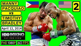 (63) | Manny Pacquiao 🇵🇭 VS 🇺🇸 Timothy Bradley 2 | April 12, 2014 | HBO PPV | FHD 1080P 60FPS