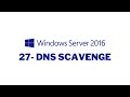 27 - Windows Server 2016 DNS Scavenge
