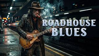 The BEST Roadhouse Blues | Gritty Riffs, Heavy Groove &amp; Soulful Attitude