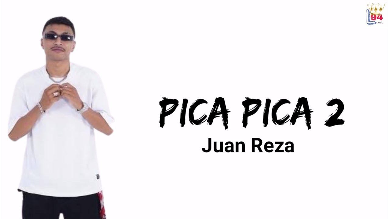 lirik Pica Pica 2 - Juan Reza