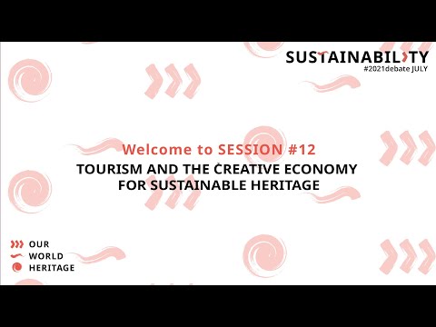 Sustainability SESSION 12: Tourism and Creative Economy for Sustainable Heritage