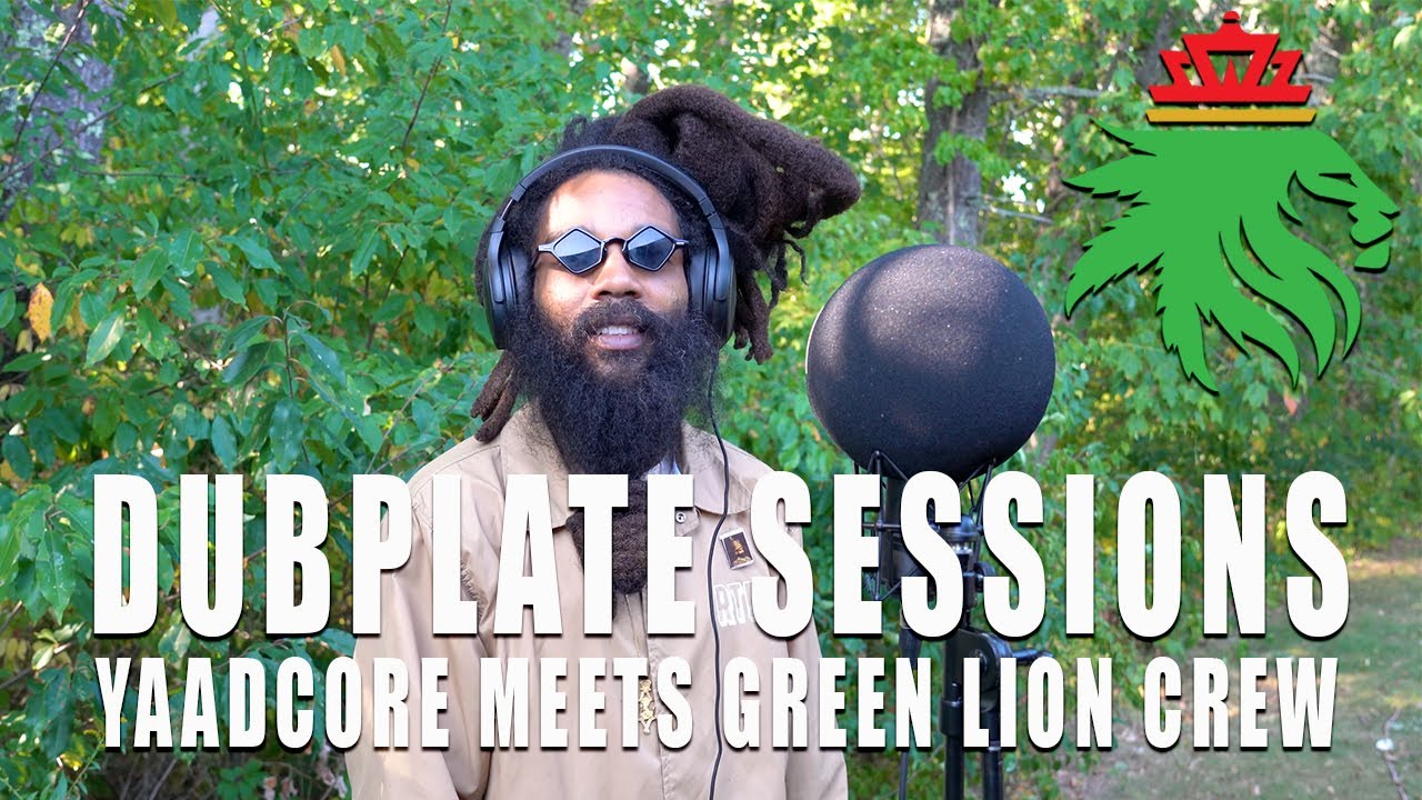 Dubplate Sessions- Yaadcore meets Green Lion Crew at Reggae Garden Dubplate Sessions- Yaadcore meets Green Lion Crew at Reggae Garden