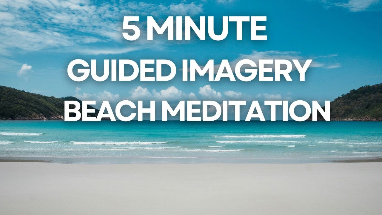 Guided Imagery Beach Scene – Relaxing Beach Visualization Script – IOGK