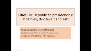 Republican Dominance -  McKinley, Roosevelt & Taft: AQA History