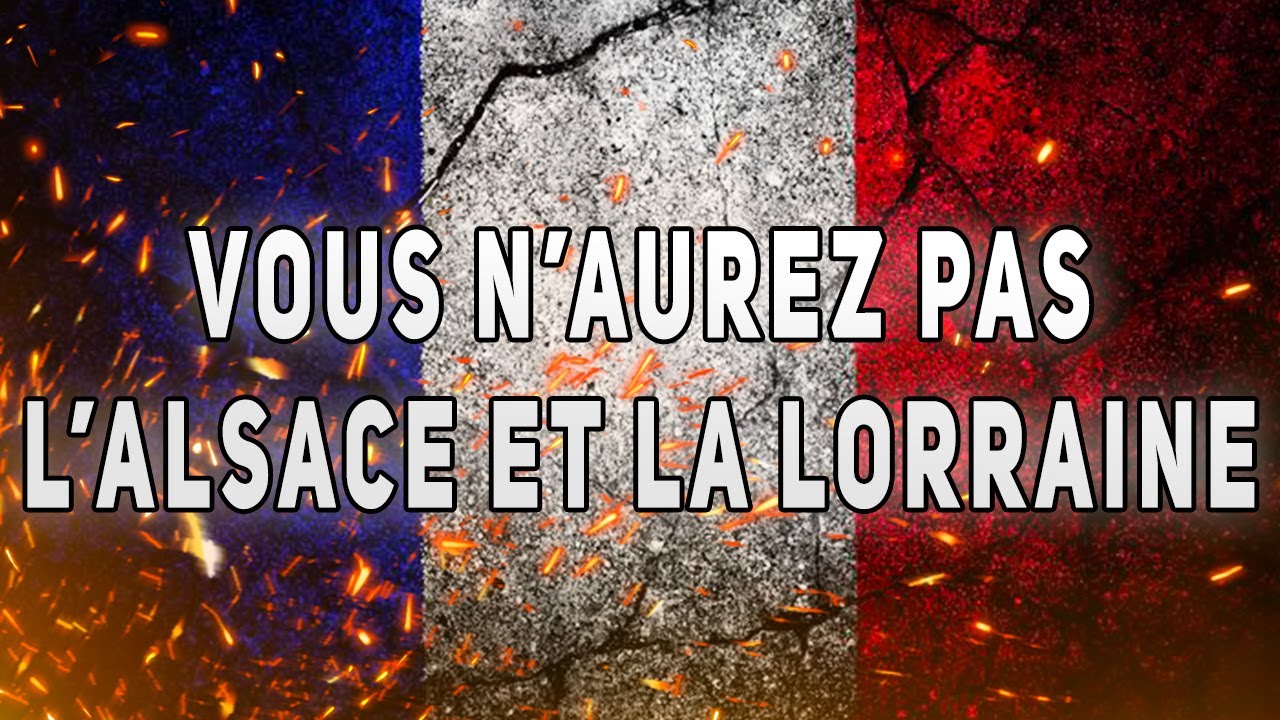 Vous N Aurez Pas L Alsace Et La Lorraine Paroles