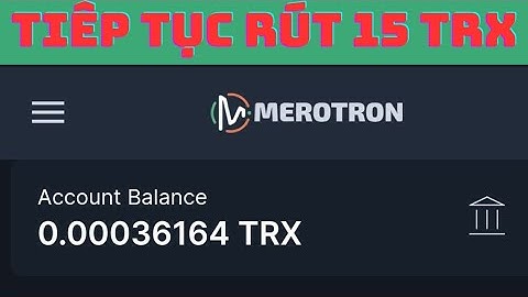 WEB CÒN MỚI , FREE TRX , TIẾP TỤC RÚT 15 TRX , RÚT NHANH , HIỆN ĐANG UY TÍN, CÁC BẠN NHANH TAY LỤM