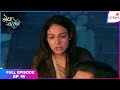 Megha Barsenge | Full Episode Ep. 46 | Megha’s Fear Grows as Arjun Goes Missing | Colors TV