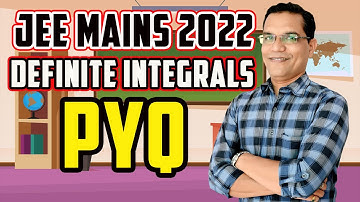 JEE MAINS 2022 IMPORTANT QUESTIONS | DEFINITE INTEGRATION JEE MAINS | PREVIOUS YEAR QUESTIONS