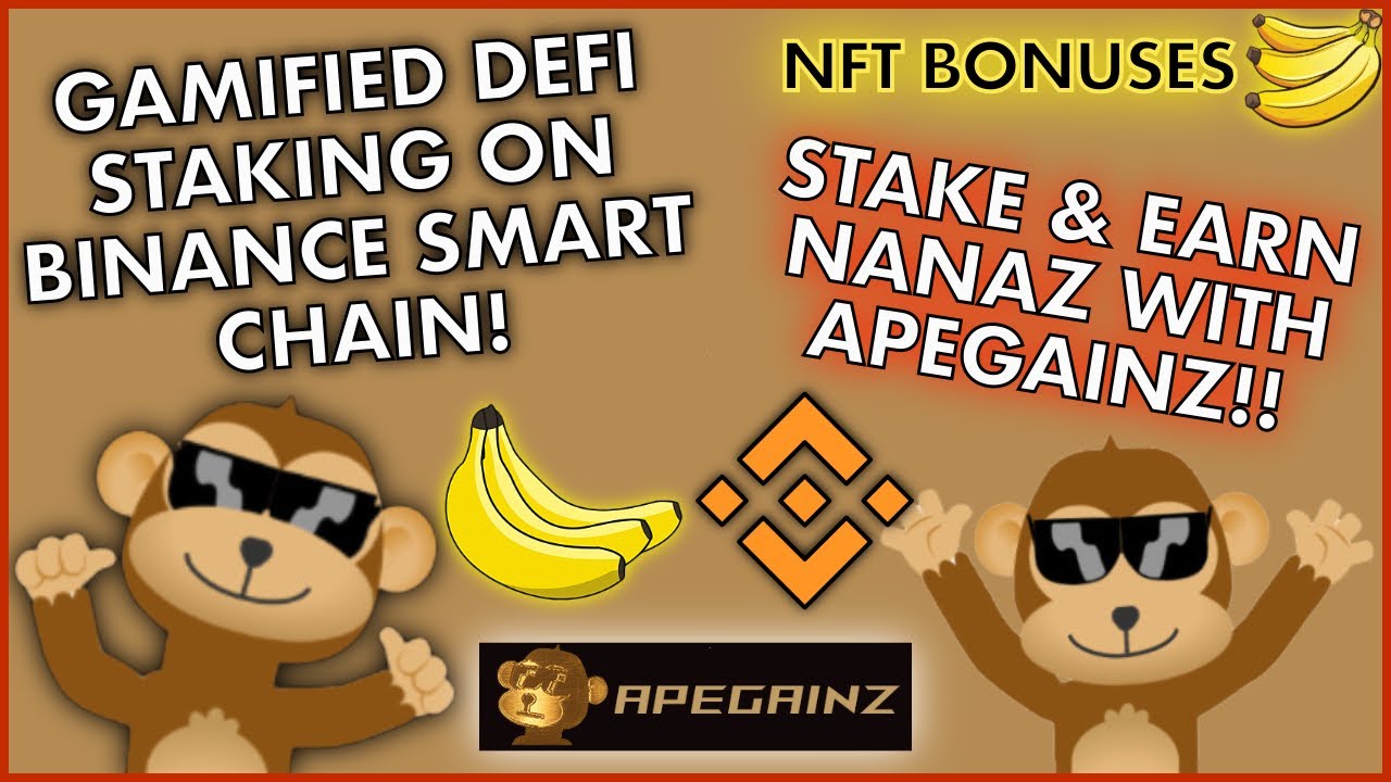APEGAINZ DEFI STAKING ON BINANCE SMART CHAIN 🐵 Stake & Earn NANAZ With CHIMPZ 🍌 NFT BONUSES 🦍 BNB 🌴
