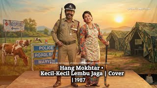 Hang Mokhtar • Kecil‑Kecil Lembu Jaga| Cover