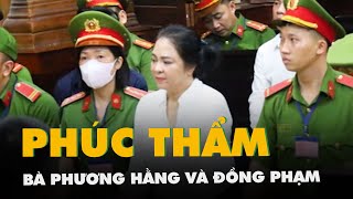 Chiều nay xử phúc thẩm bà Nguyễn Phương Hằng và 4 đồng phạm