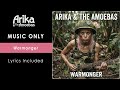 Arika &amp; The Amoebas - Warmonger [Lyric Video]
