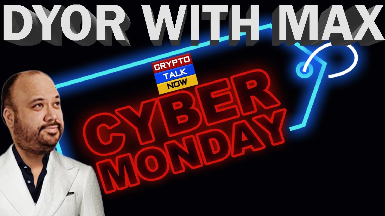 DYOR WITH MAX CYBER MONDAY CRYPTO TALK NOW XRP XLM XDC QNT 