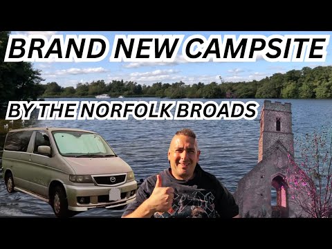 CAMPSITE REVIEW ON THE NORFOLK BROADS,VISITING SALHOUSE AND RANWORTH BROAD 🚐👍