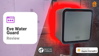 Eve Water Guard Review - Updated with HomeKit over Thread to help protect your home from water leaks