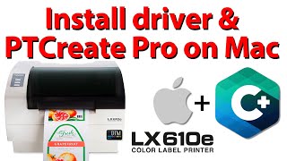 Install the printer driver and PTCreate Pro on Mac for Primera LX610e Color Label Printer