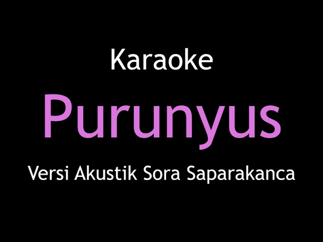 KARAOKE PURUNYUS VERSI RIMA ADRY FT SORA SAPARAKANCA class=