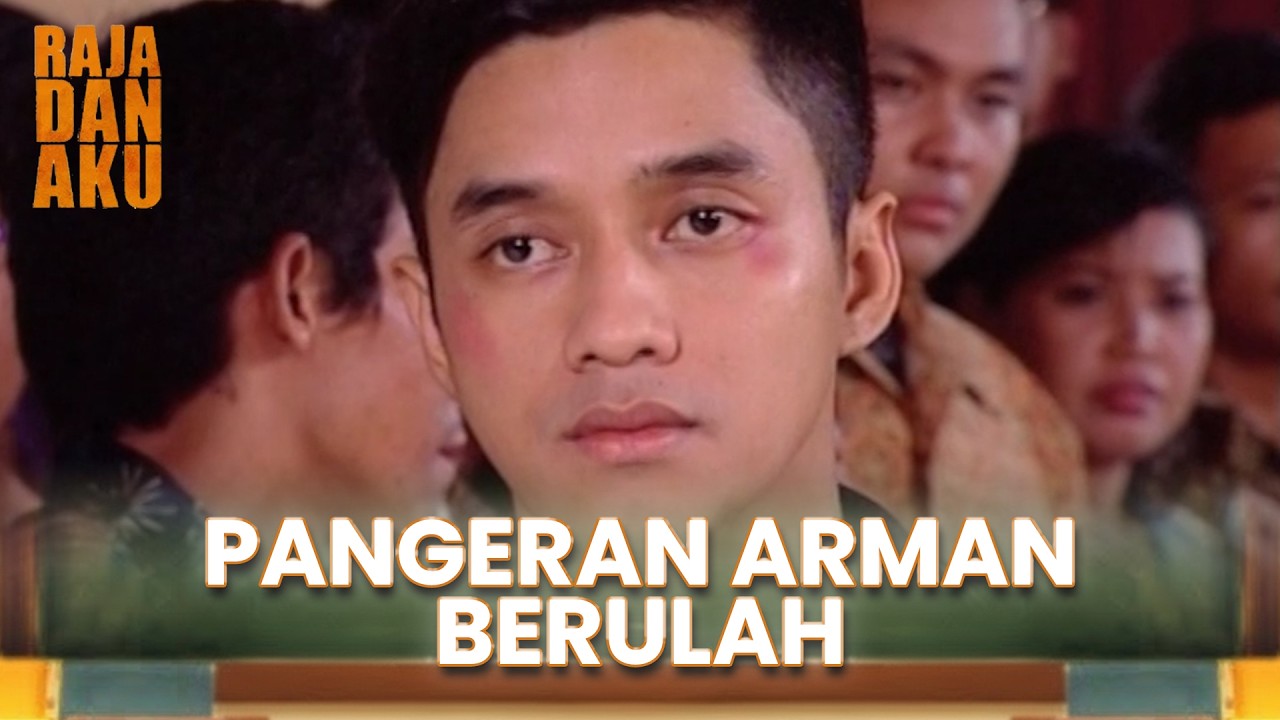 PANGERAN ARMAN BERULAH, RENCANA HANIN BERJALAN MULUS | RAJA DAN AKU | EPS 60 (3/5)