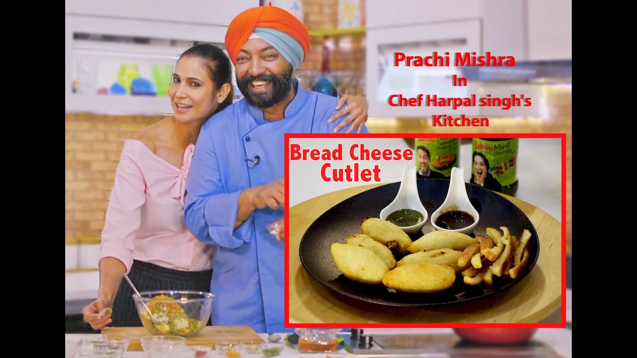 Bread cheese cutlet | with chef harpal Singh and prachi mishra | | chefharpalsingh