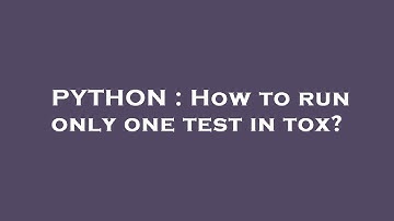 PYTHON : How to run only one test in tox?