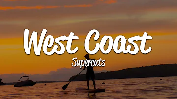 supercuts - West Coast (Lyrics)