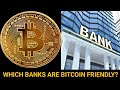 Which banks are Bitcoin friendly?