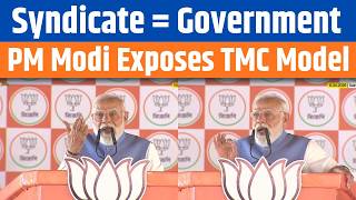 PM Modi Exposes TMC Model: ‘Syndicate is the Government in Bengal’