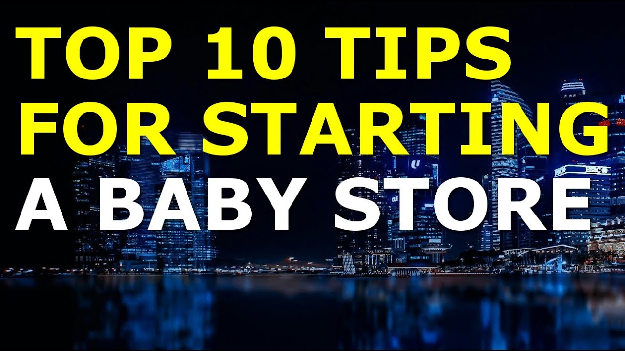Starting a Baby Store Business Tips | Free Baby Store Business Plan Template Included