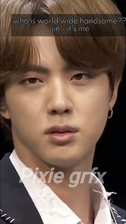 Who is world wide handsome     Jin - it's me 😃 #jin#bts#bangtansonyeondan#youtubeshorts#kpop#youtube