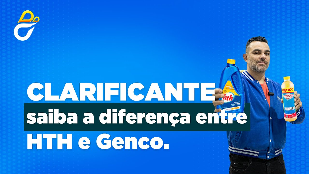 SAIBA A DIFERENÇA ENTRE OS CLARIFICANTES DE PISCINA: HTH OU GENCO?