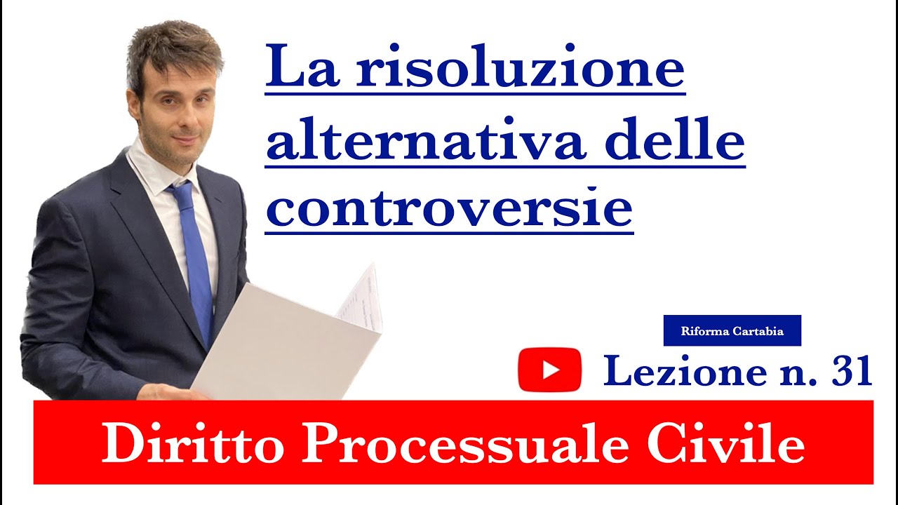 Procedura civile, lezione n.31: La risoluzione alternativa delle controversie