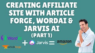 Details Creating Affiliate Site with ArticleForge, WordAI and Jarvis AI - Part 1 News