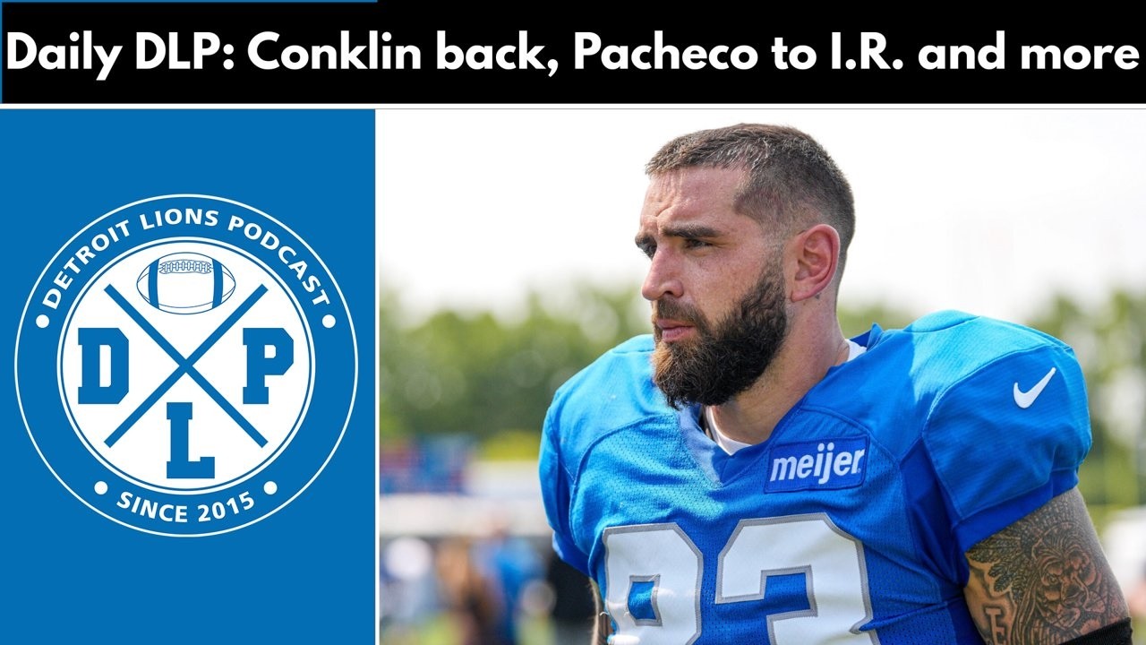 Daily DLP: Tyler Conklin Returns, Pacheco to IR and More | Detroit Lions Podcast Daily DLP: Tyler Conklin Returns, Pacheco to IR and More | Detroit Lions Podcast