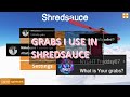 How to get good grabs in shredsauce