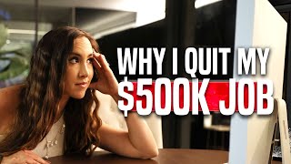 I Quit My $500,000 Job After I Learned THIS