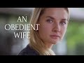 This movie can be recommended to everyone! Especially to girls | AN OBEDIENT WIFE