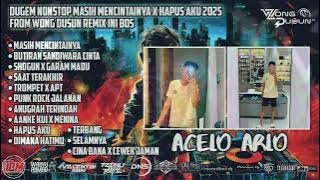 DUGEM DJ MASIH MENCINTAINYA X HAPUS AKU NONSTOP HARDMIX SPECIAL REQUEST ACELO ARIO 2025