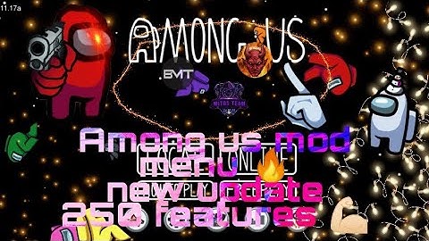 Among us mod menu 🔥 new update 250 features 💪🏻 mod by Devilx86 Bmt  mitos Team 🤙🔥