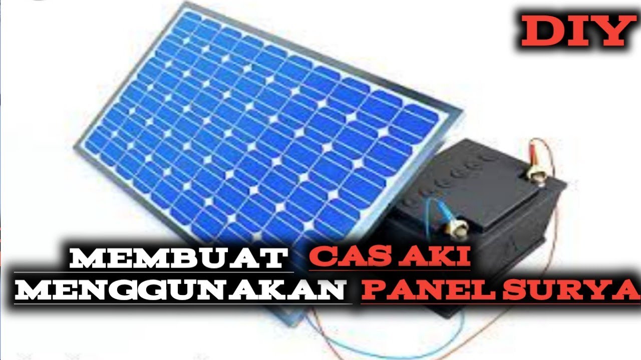 Cara membuat cas aki dari panel Surya || -ep29 - YouTube