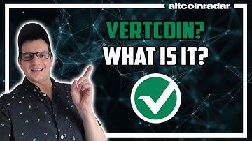 What is Vertcoin? Vertcoin for Absolute Beginners