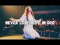 Never Lose Hope In God Powerful Worship Song Ella Scott 