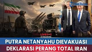 🟠Putra Netanyahu Dievakuasi Darurat, Deklarasi Perang Total Bantu Iran