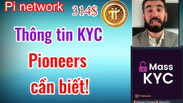Pi network - Thông tin KYC Pioneer cần biết!
