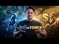 B3 vs FOREX: Onde realmente vale a pena operar hoje?