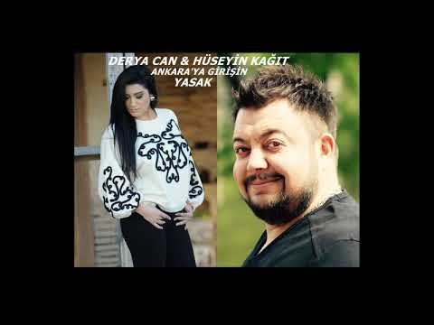 DERYA CAN & HÜSEYİN KAĞIT  ANKARAYA GİRİŞİN YASAK 2018