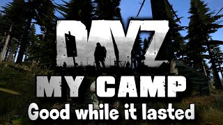 DayZ - My Camp (Good while it lasted) screenshot 4