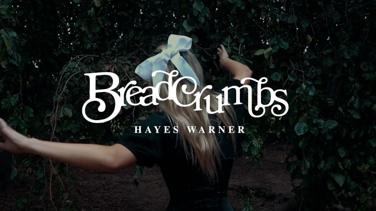 Hayes Warner   Breadcrumbs Official Video