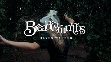 Hayes Warner - Breadcrumbs (Official Video)
