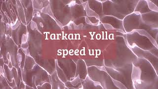 Tarkan- Yolla speed up