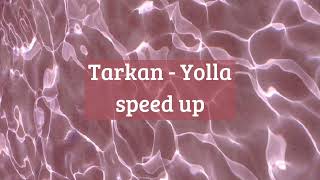 Tarkan- Yolla speed up Resimi